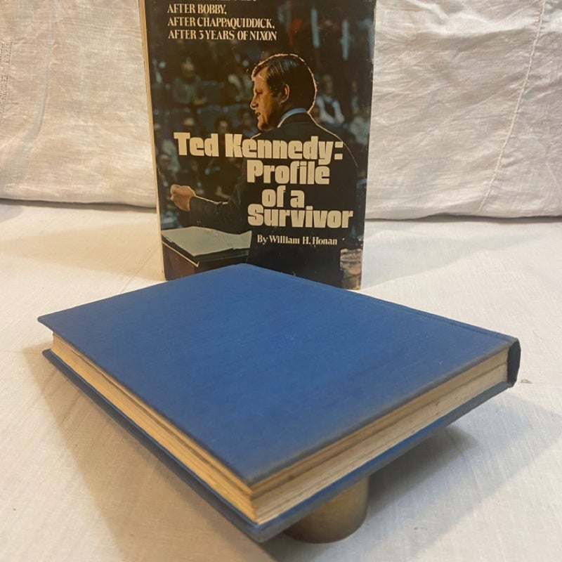 TED KENNEDY: PROFILE OF A SURVIVOR  William Honan  1st Edition 1st Printing 1972