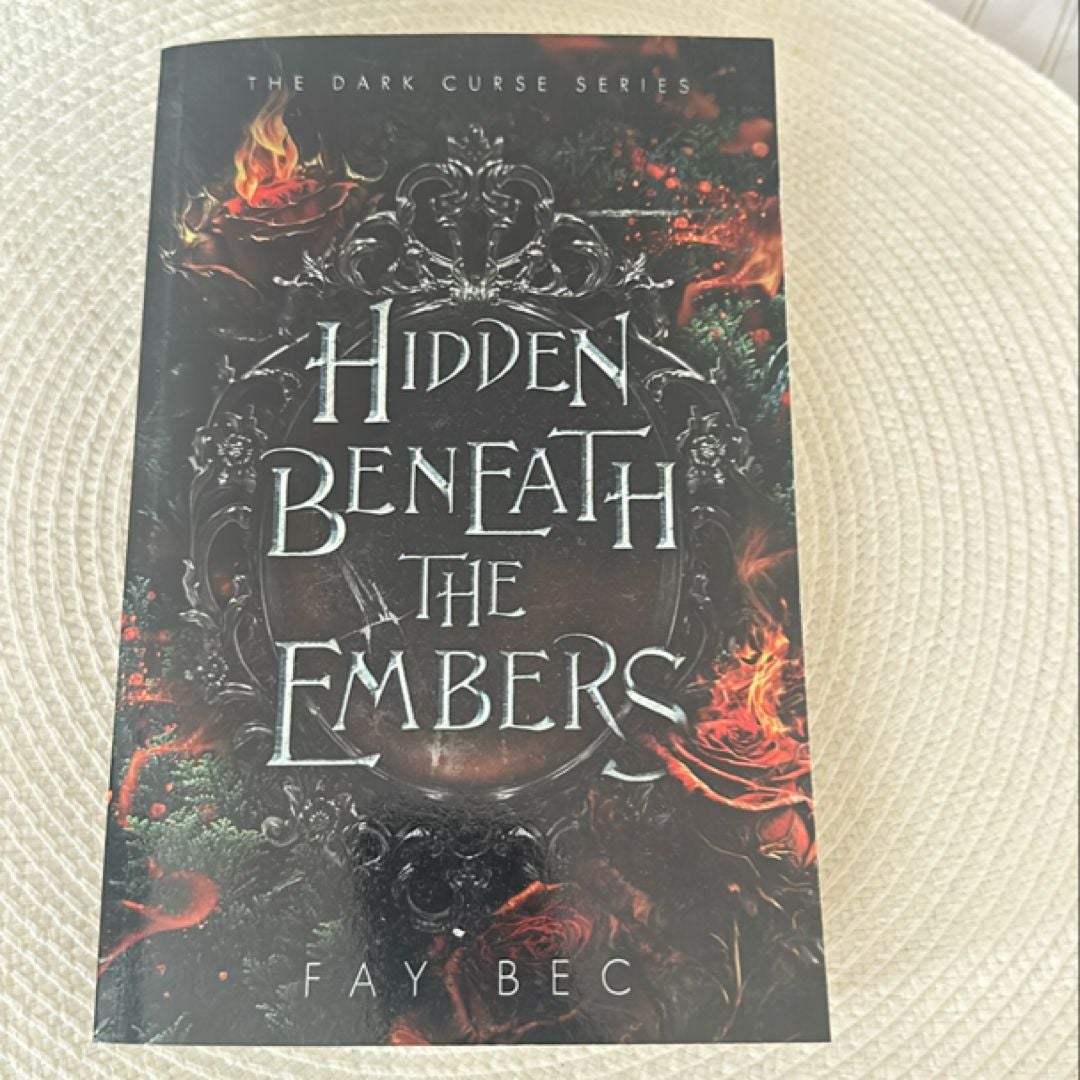 Hidden Beneath the Embers