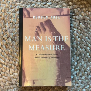 Man Is the Measure