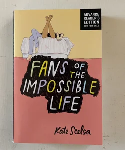 Fans of the Impossible Life (ARC)