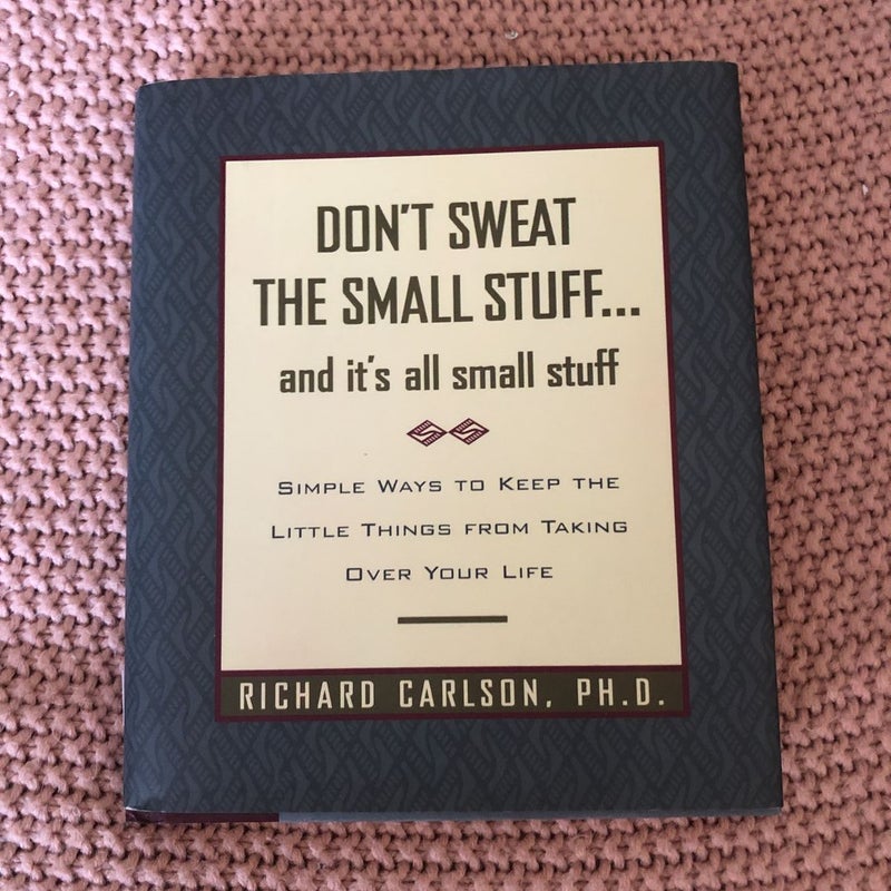 Don't Sweat the Small Stuff... and It's All Small Stuff