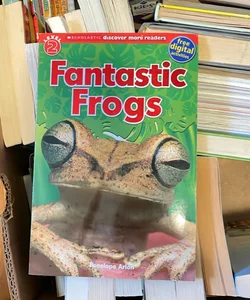 Fantastic Frogs (Scholastic Discover More Reader, Level 2)