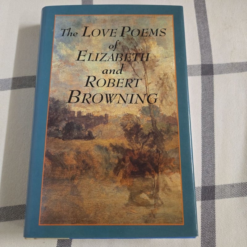 The Love Poems of Elizabeth And Robert Browning