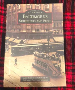 Baltimore’s Streetcars and Buses