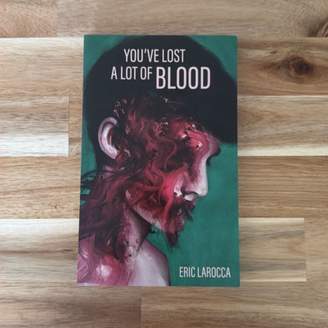 You've Lost a Lot of Blood