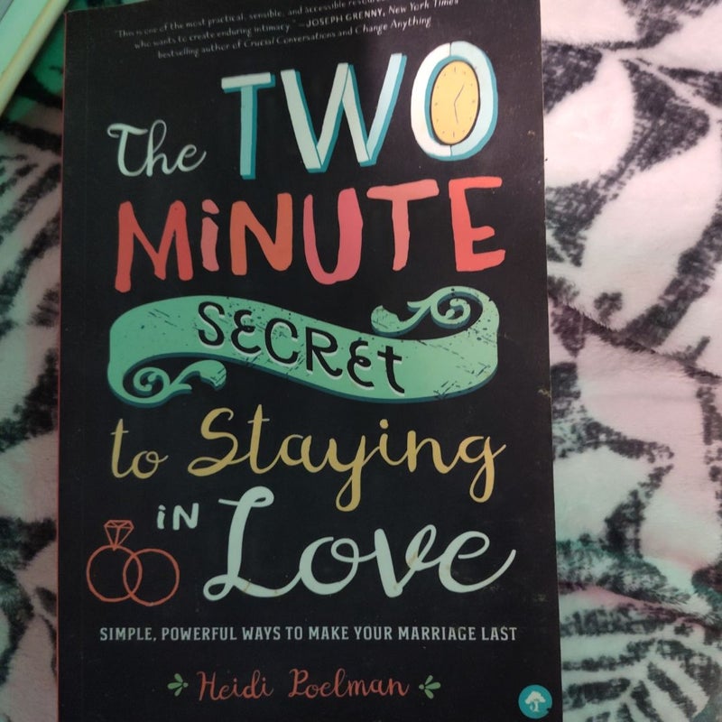 The Two-Minute Secret to Staying in Love