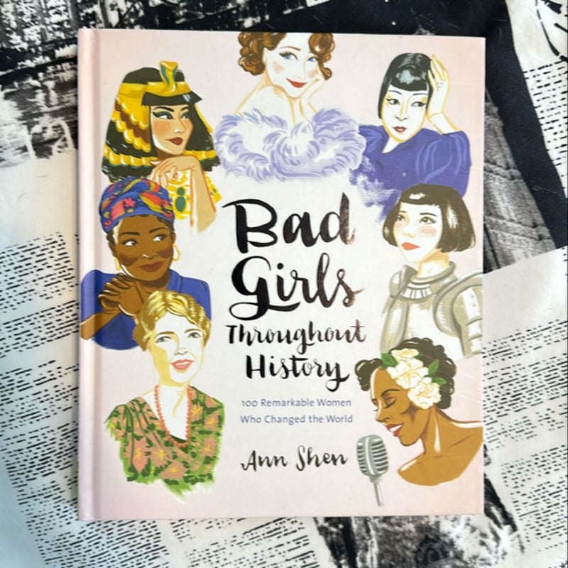 Bad Girls Throughout History: 100 Remarkable Women Who Changed the World (Women in History Book, Book of Women Who Changed the World)