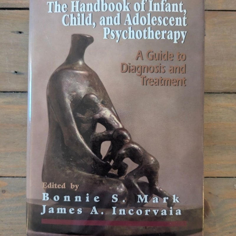 The Handbook of Infant, Child, and Adolescent Psychotherapy