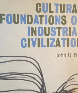 CULTURAL FOUNDATIONS OF INDUSTRIAL CIVILIZATION