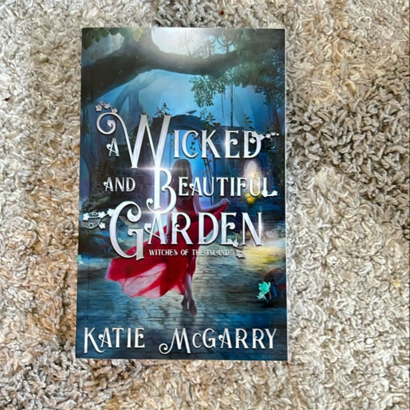 A Wicked and Beautiful Garden