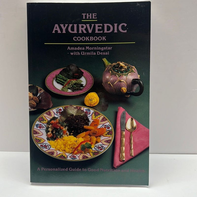 The Ayurvedic Cookbook by Amadea Morningstar, Urmila Desai, Amrit Desai ...