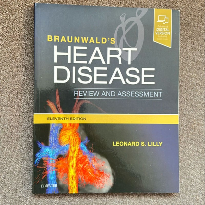 Braunwald's Heart Disease Review and Assessment