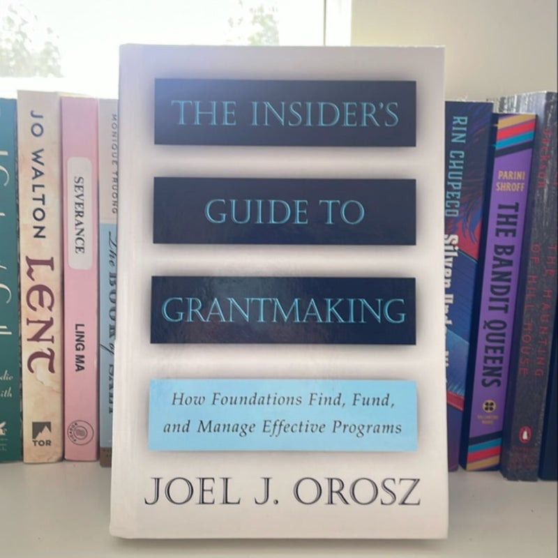 The Insider's Guide to Grantmaking