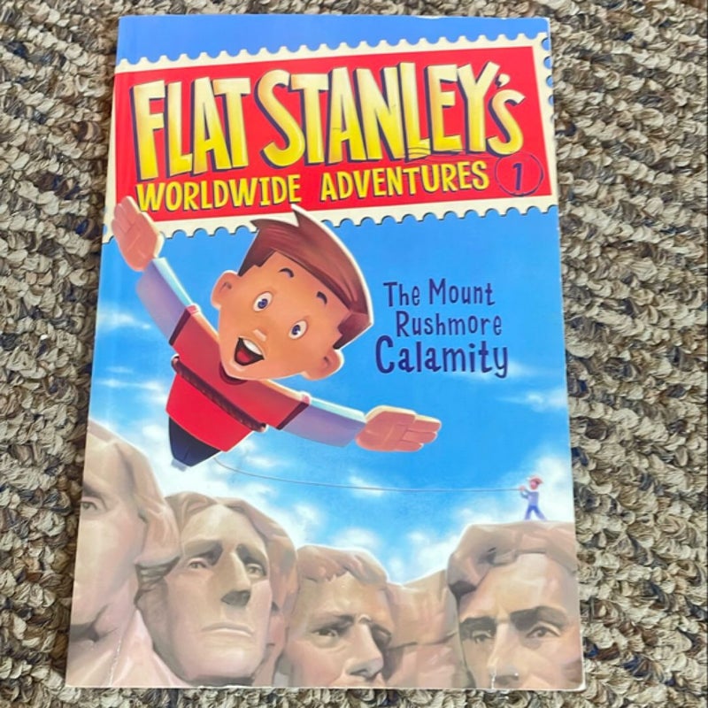 Flat Stanley's Worldwide Adventures #1: the Mount Rushmore Calamity