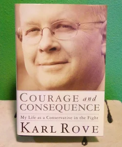 Courage and Consequence - First Threshold Editions Hardcover Edition