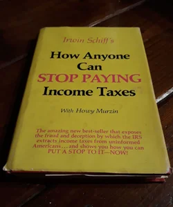 How Anyone Can Stop Paying Income Taxes