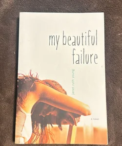 My beautiful failure 