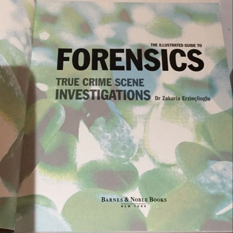 The Illustrated Guide to Forensics True Crime scene Investigations