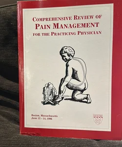Comprehensive review of pain management for the practicing physician 