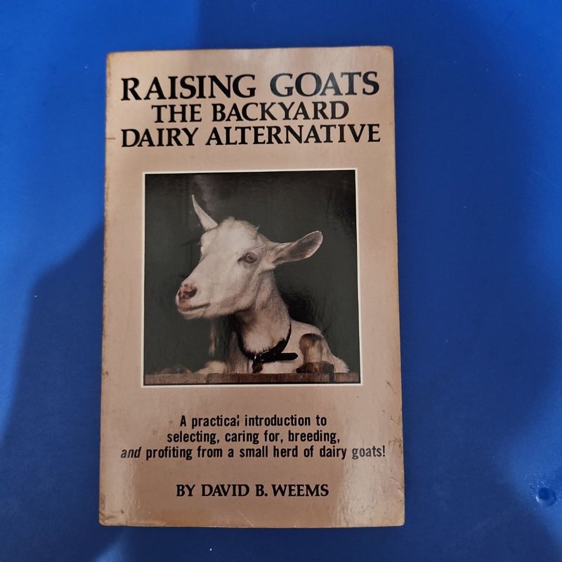 RAISING GOATS: The Backyard Dairy Alternative