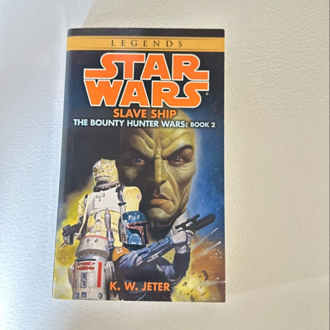 Slave Ship: Star Wars Legends (the Bounty Hunter Wars)