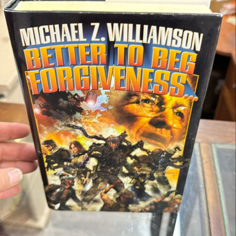 Better to Beg Forgiveness