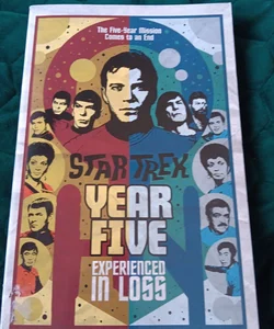 Star Trek: Year Five - Experienced in Loss (Book 4)