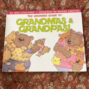 The Ultimate Guide to Grandmas and Grandpas!