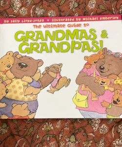 The Ultimate Guide to Grandmas and Grandpas!