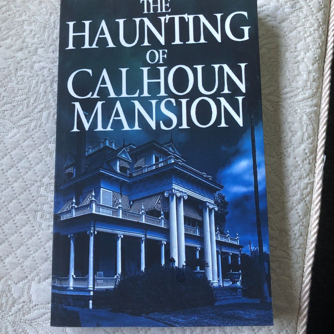 The Haunting of Calhoun Mansion