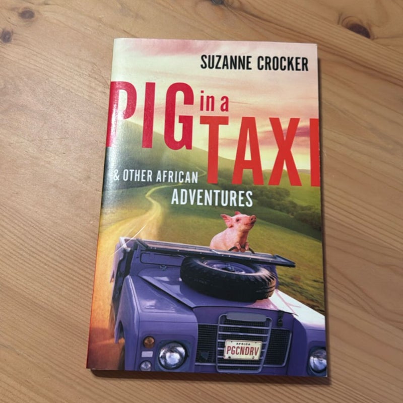 Pig in a Taxi and Other African Adventures