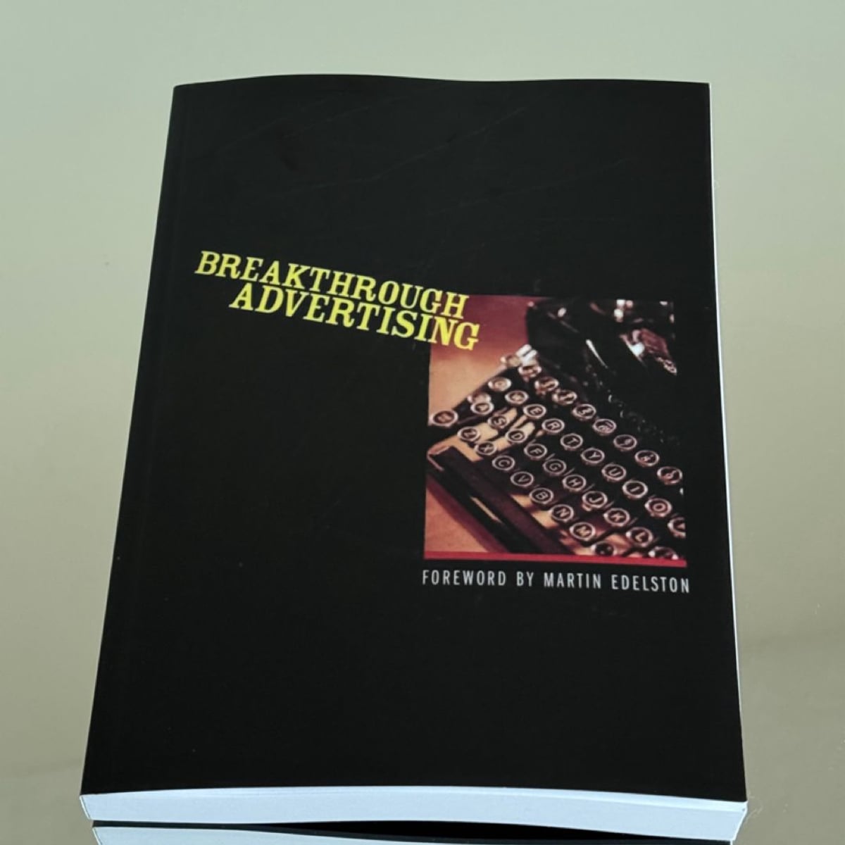 Breakthrough Advertising by Eugene Schwartz, Martin Edelston, Brian Kurtz
