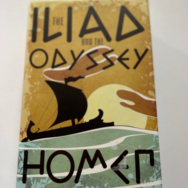 The Illiad and the Odyssey