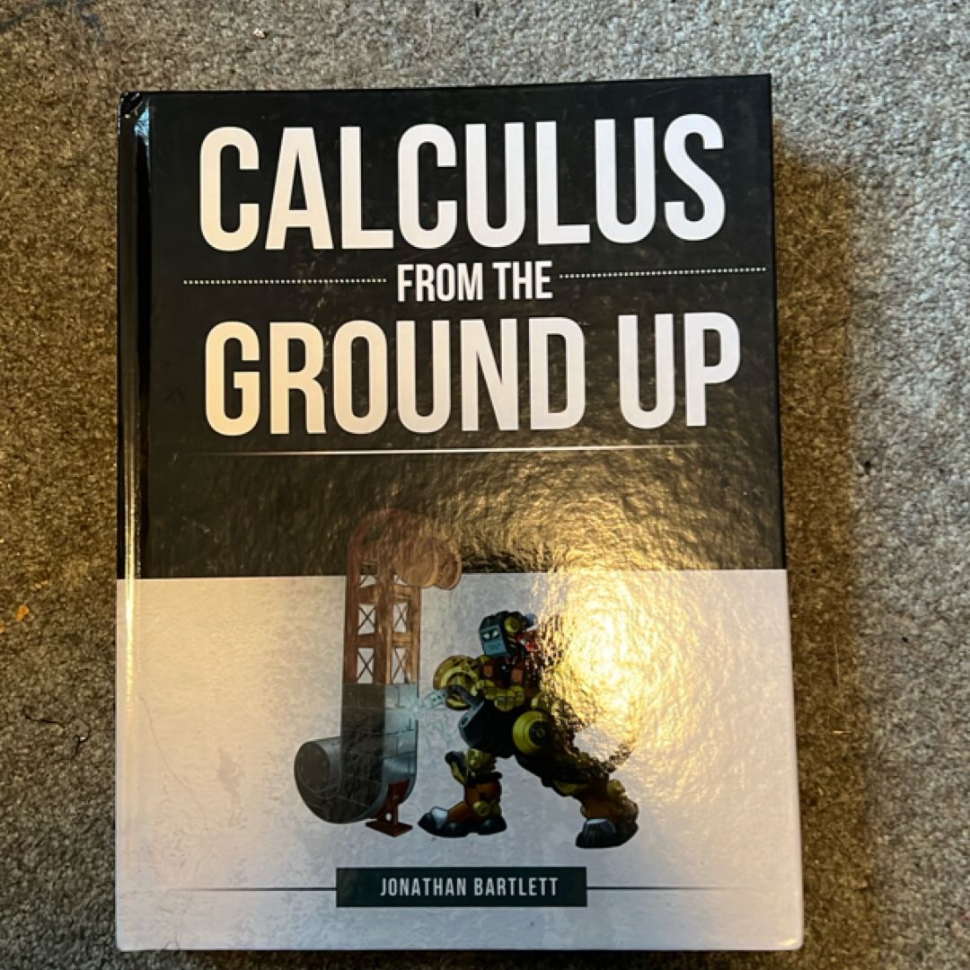 Calculus from the Ground Up