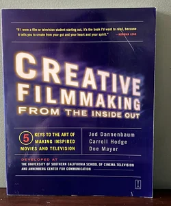Creative Filmmaking from the Inside Out