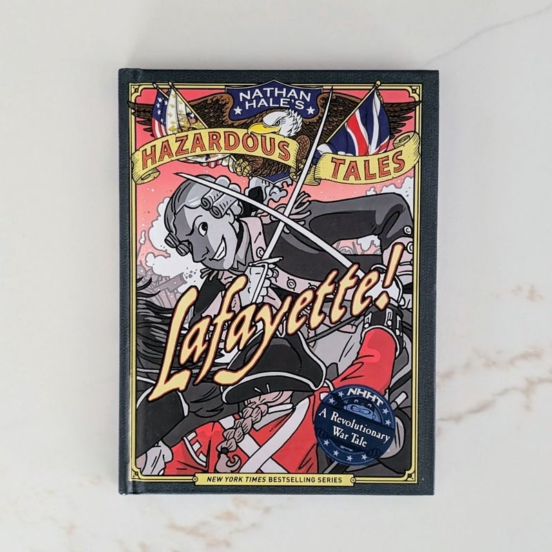 Lafayette! (Nathan Hale's Hazardous Tales #8)