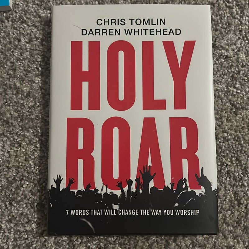 Holy Roar: 7 Words That Will Change the Way You Worship