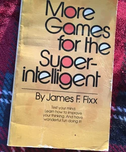 More games for the Super-Intelligent 