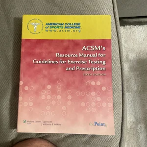 ACSM's Resource Manual for Guidelines for Exercise Testing and Prescription