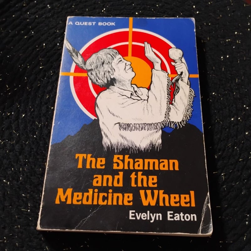 The Shaman and the Medicine Wheel