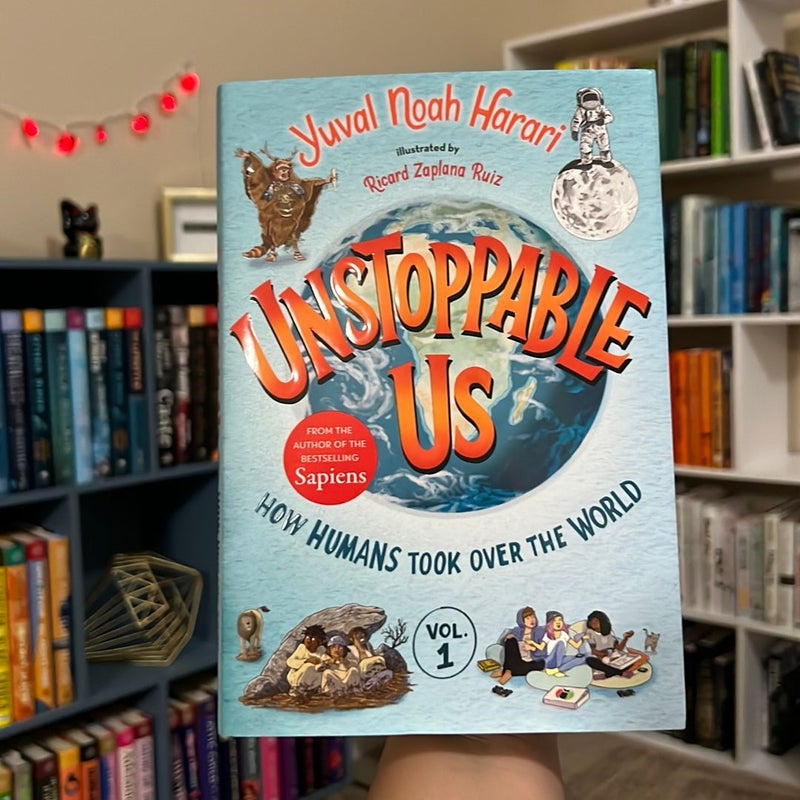 Unstoppable Us, Volume 1: How Humans Took over the World