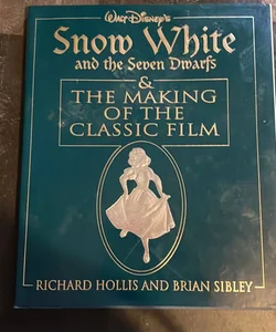 Snow White and the Seven Dwarfs and the Making of the Classic Film