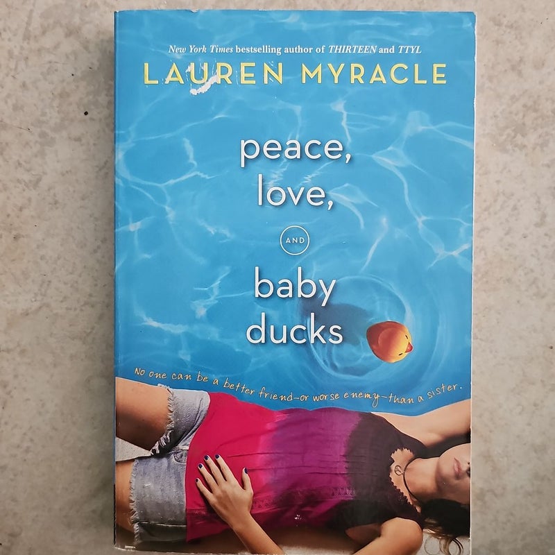 Peace, Love, and Baby Ducks*