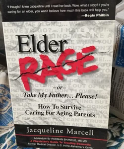 Elder Rage, or Take My Father... Please!