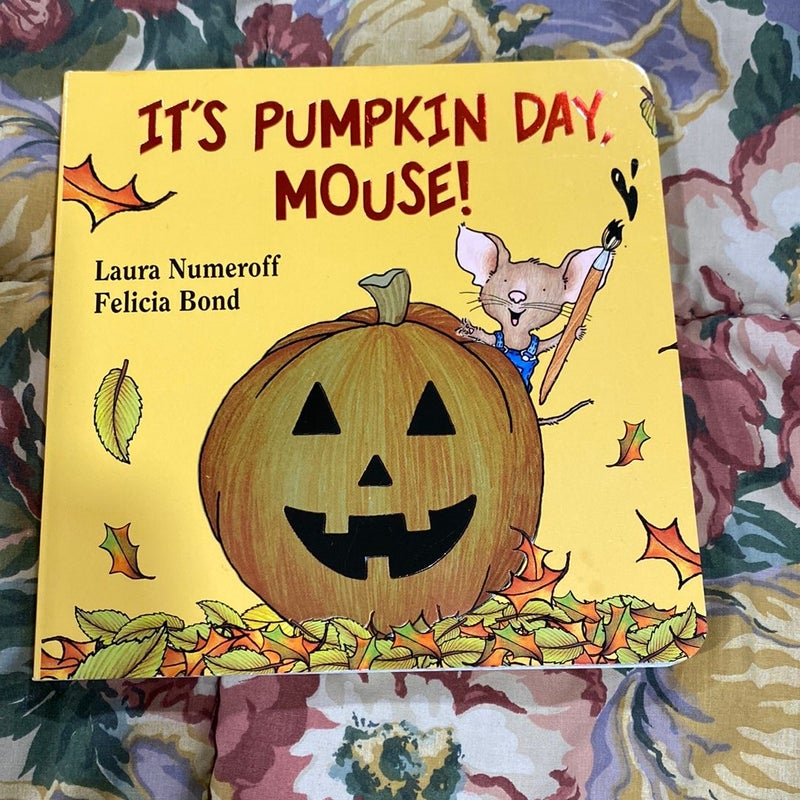 It's Pumpkin Day, Mouse!