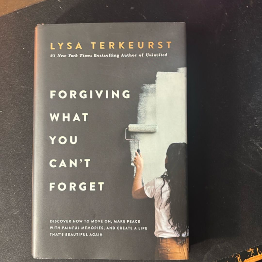 Forgiving What You Can't Forget