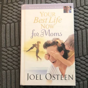 Your Best Life Now for Moms