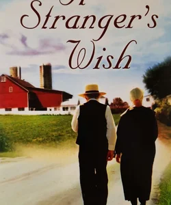 A Stranger's Wish #1 - Amish Farm Trilogy