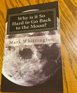Why Is It So Hard to Go Back to the Moon?