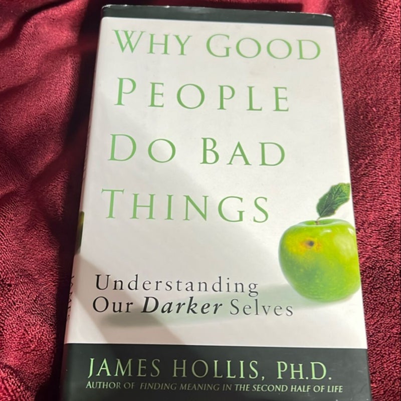 Why Good People Do Bad Things